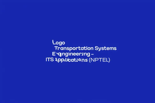 Transportation Systems Engineering – ITS Applications (NPTEL)